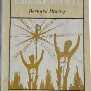 What Does Christ Want Haring, Bernard; C.Ss.R. PB VG