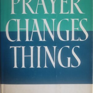 Prayer Changes Things Allen, Charles L.  HC DJ VG - Page yellowing  SIGNED