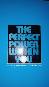 The Perfect Power Within You Addington, Jack Ensign; Cornelia Addington PB As New 7th Printing