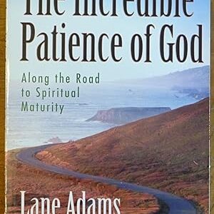 The Incredible Patience of God: Along the Road to Spiritual Maturity Adams, Lane PB Worn