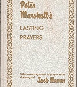 Peter Marshall's Lasting Prayers with Encouragement to Prayer in the Drawings of Jack Hamm HC VG+
