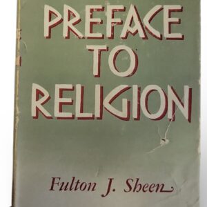 Preface to Religion Sheen, Fulton J. HC G+ Browning DJ Rips & Tears 1946 1st